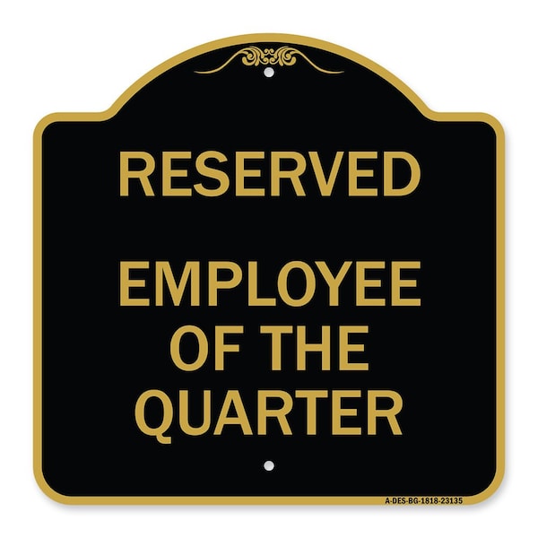Signmission Reserved Parking Employee of Quarter, Black & Gold Aluminum Sign, 18" x 18", BG-1818-23135 A-DES-BG-1818-23135 - main